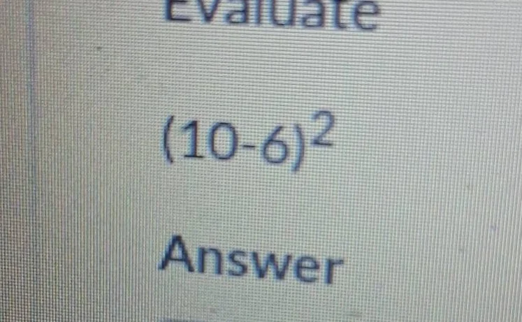 evaluate (10-6)² answer