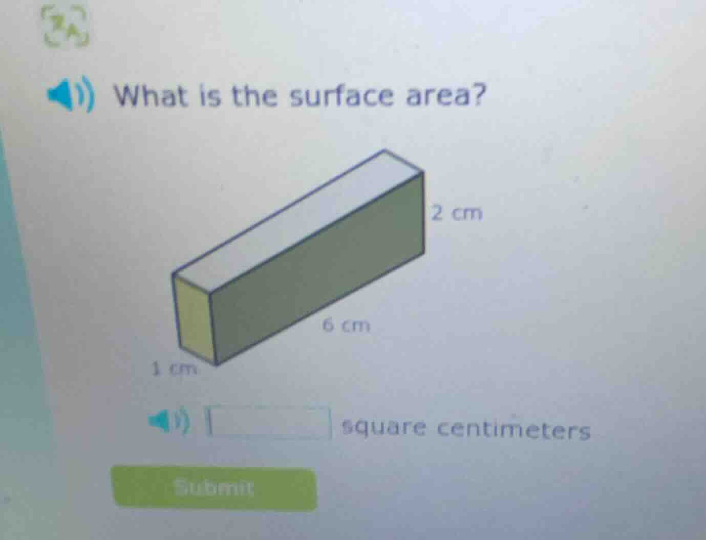 what is the surface area? 1 cm, 6 cm, 2 cm square centimeters