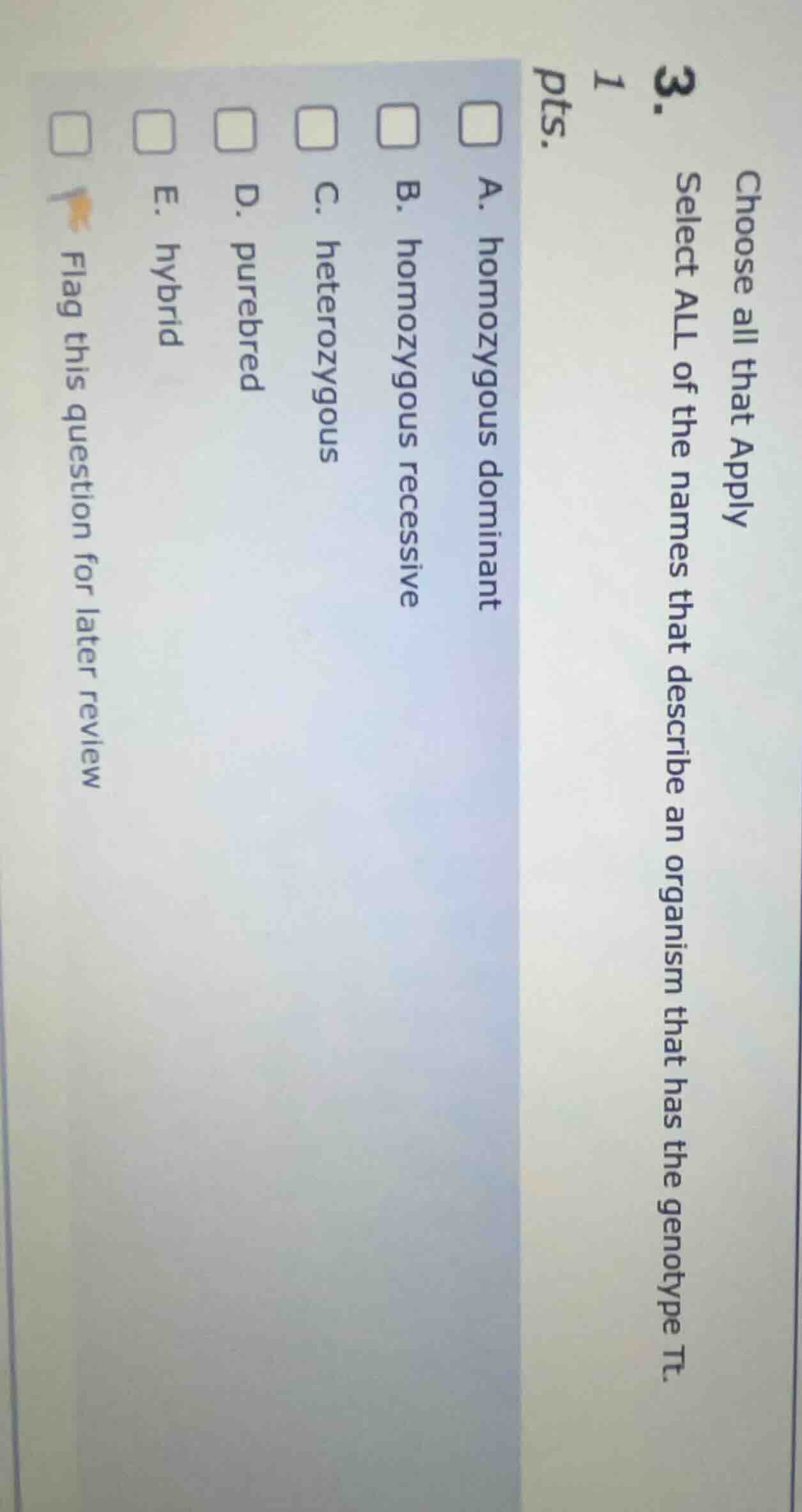 3. 1 pts. choose all that apply select all of the names that describe a…