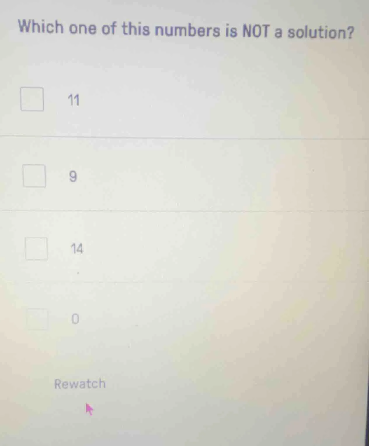which one of this numbers is not a solution? 11 9 14 0 rewatch