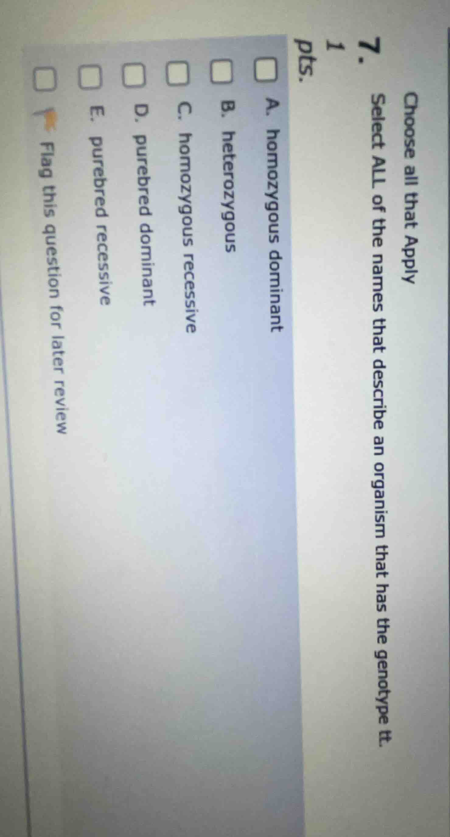 7. 1 pts. choose all that apply select all of the names that describe a…