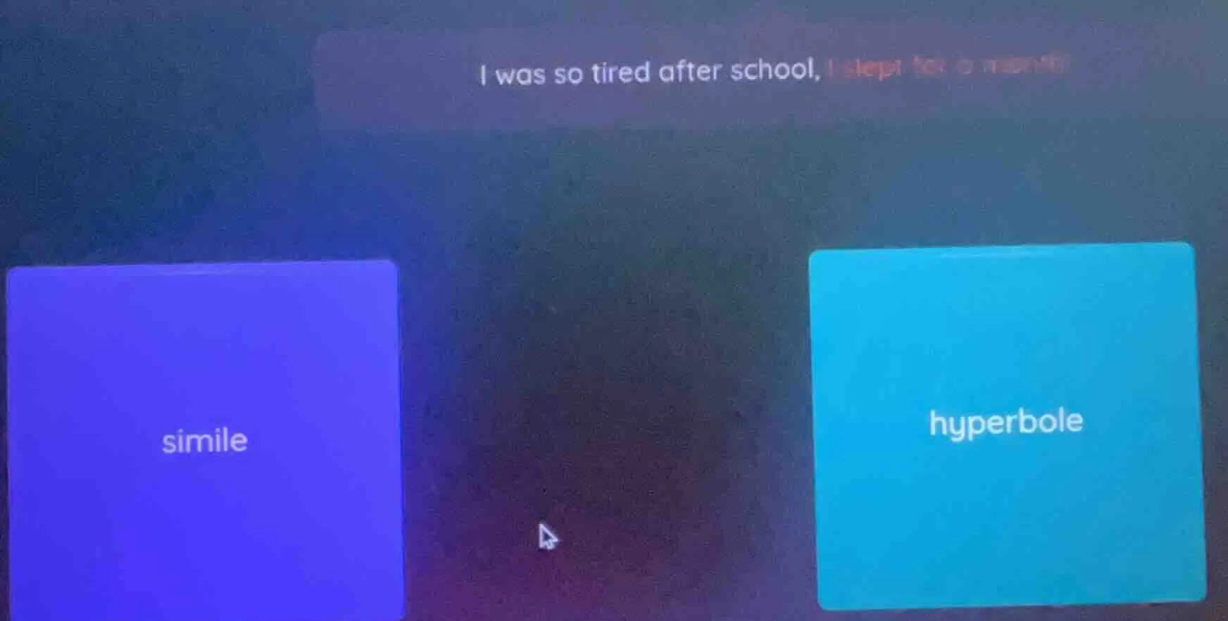 i was so tired after school, i slept for a month simile hyperbole