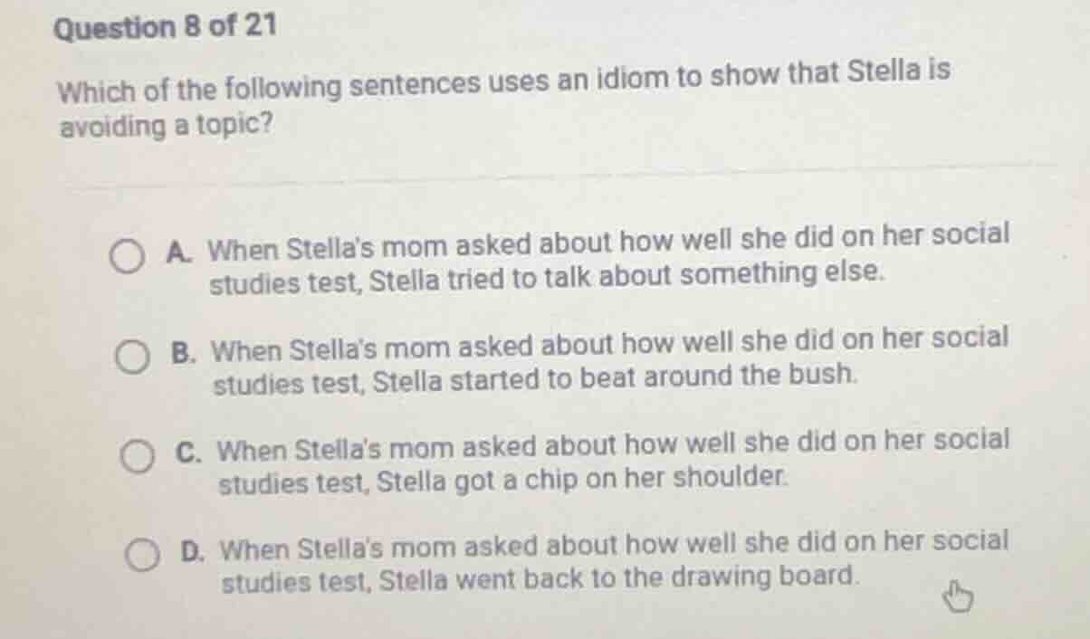 question 8 of 21 which of the following sentences uses an idiom to show…