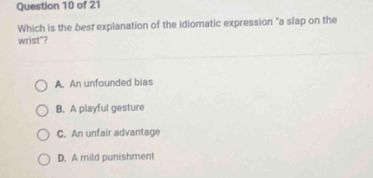 question 10 of 21 which is the best explanation of the idiomatic expres…