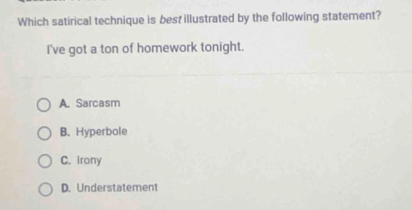 which satirical technique is best illustrated by the following statemen…