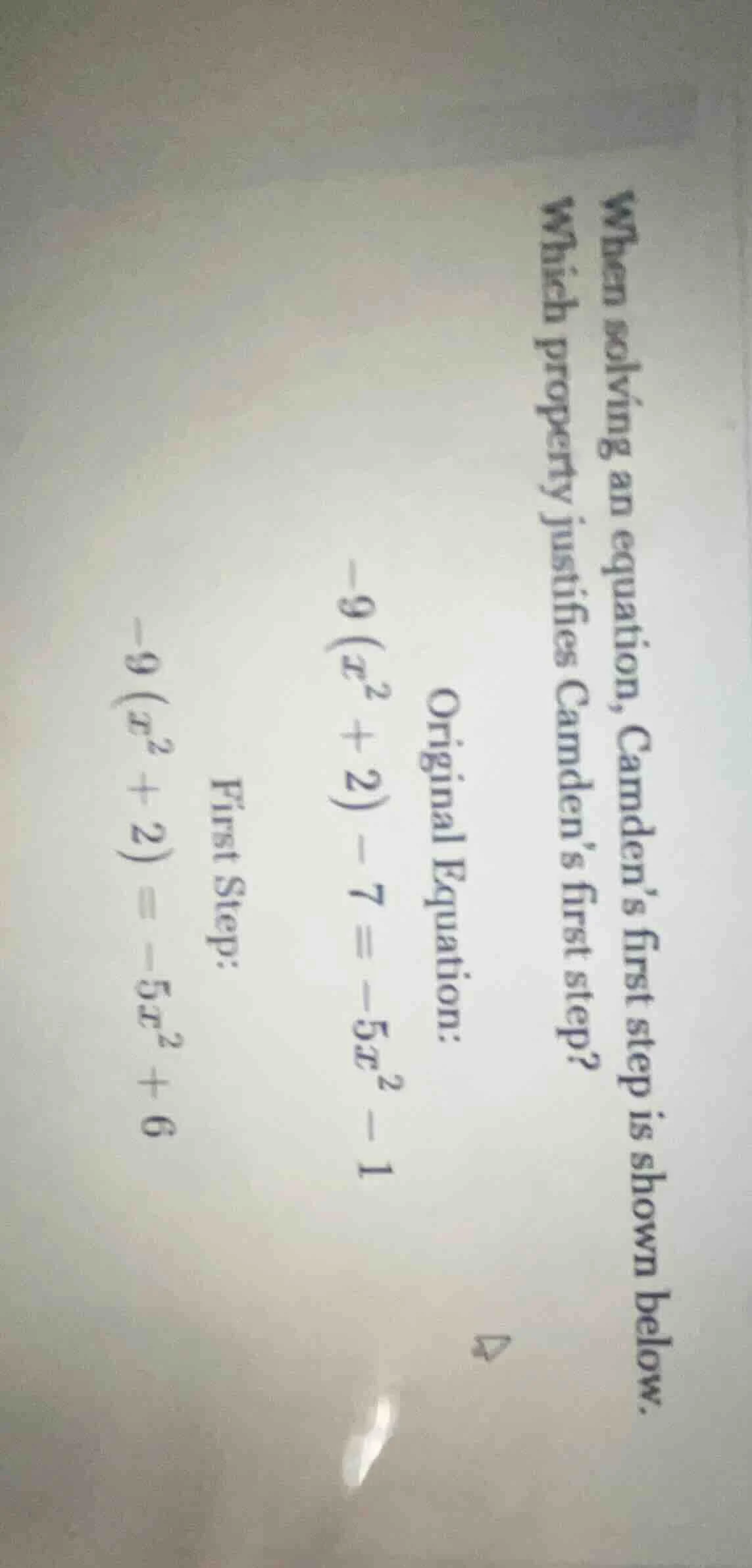 when solving an equation, camden’s first step is shown below. which pro…