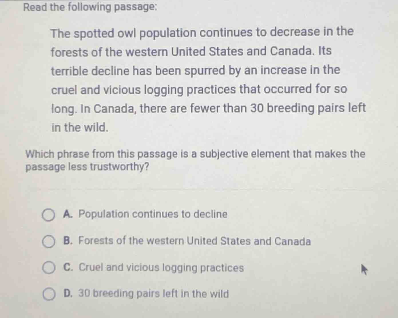 read the following passage: the spotted owl population continues to dec…