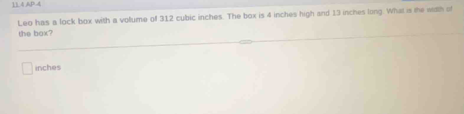 11.4 ap - 4 leo has a lock box with a volume of 312 cubic inches. the b…