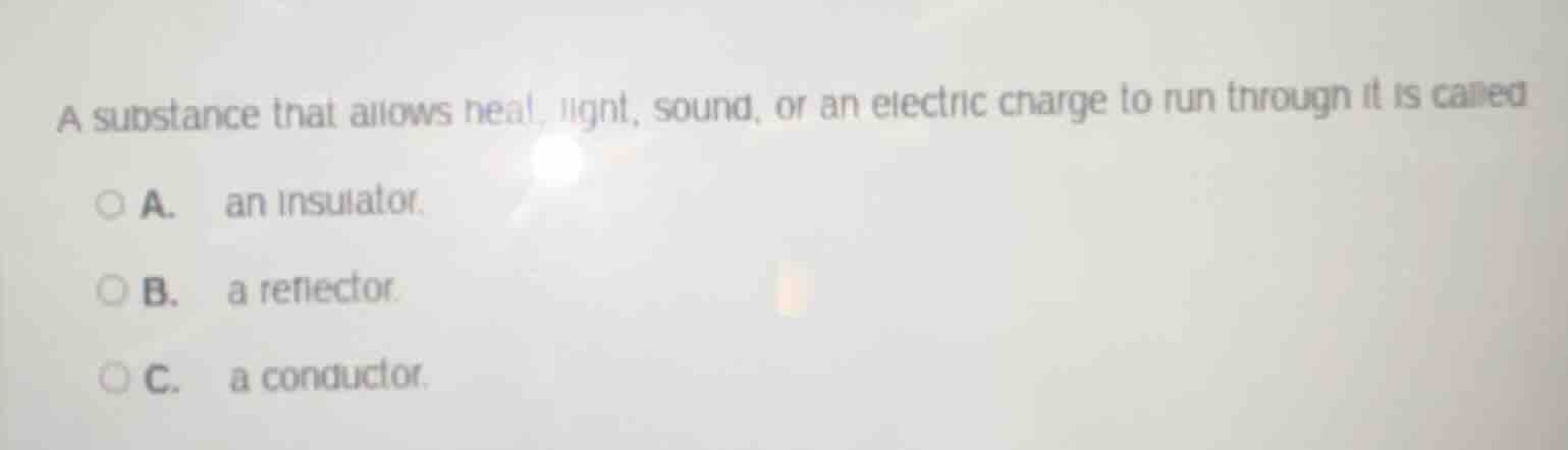 a substance that allows heat, light, sound, or an electric charge to ru…