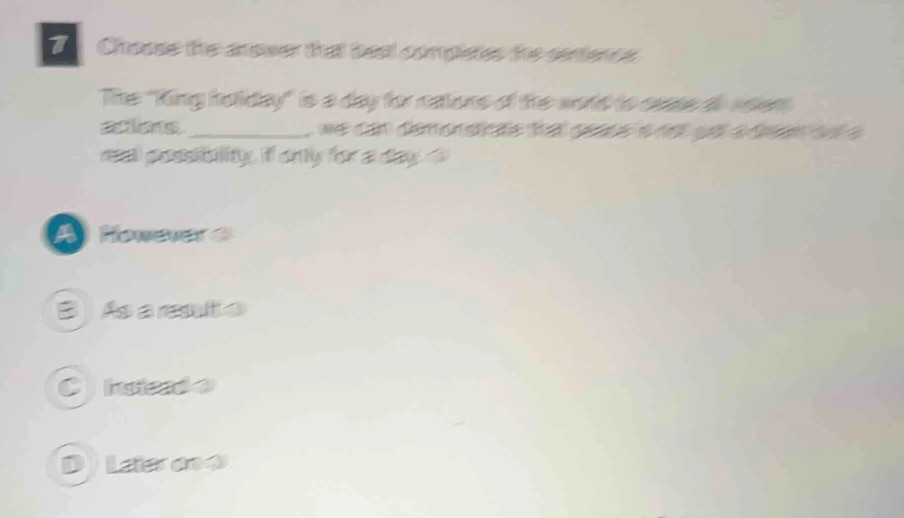 7 choose the answer that best completes the sentence. the \king holiday…