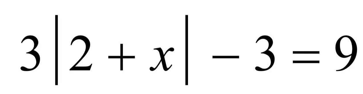 3|2 + x| - 3 = 9