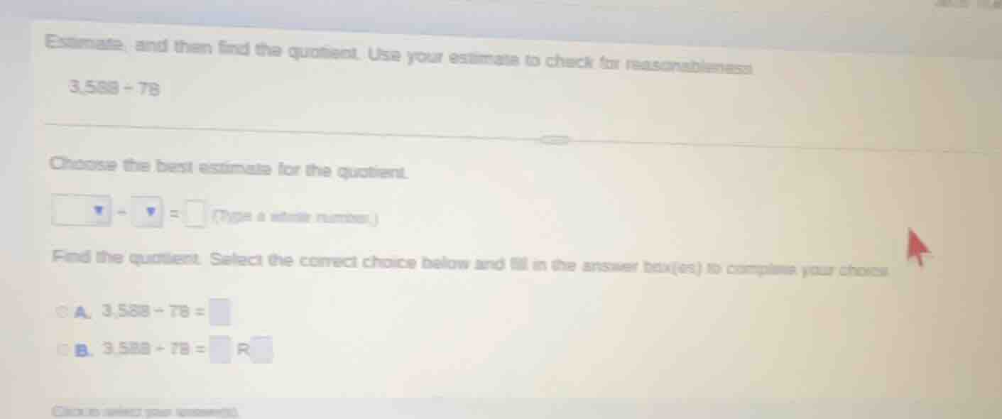 estimate, and then find the quotient. use your estimate to check for re…