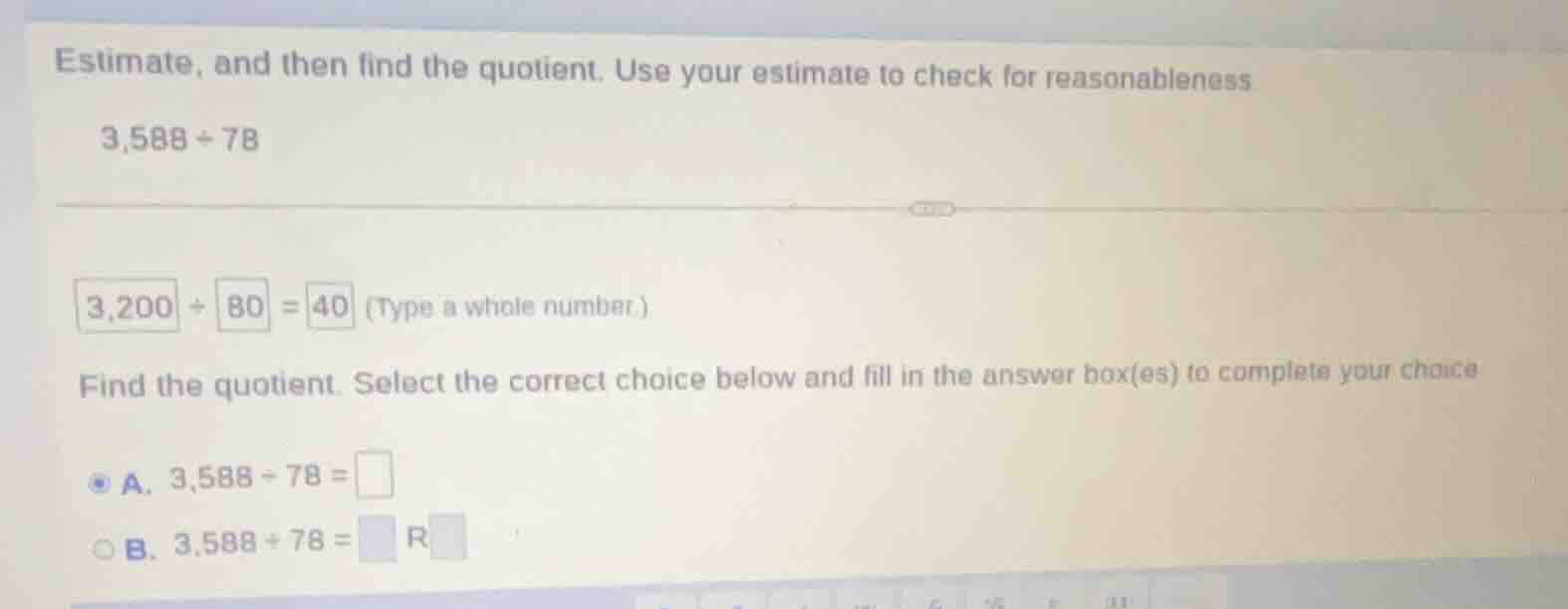 estimate, and then find the quotient. use your estimate to check for re…