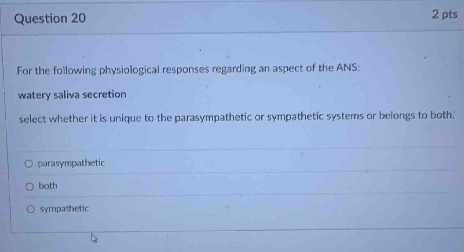 question 20 2 pts for the following physiological responses regarding a…