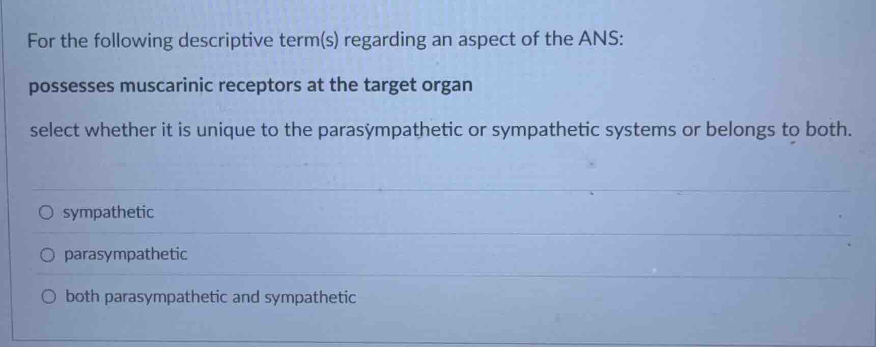 for the following descriptive term(s) regarding an aspect of the ans: p…