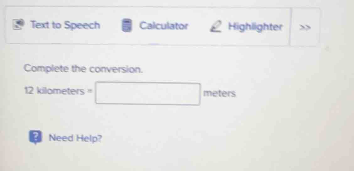 complete the conversion. 12 kilometers = meters