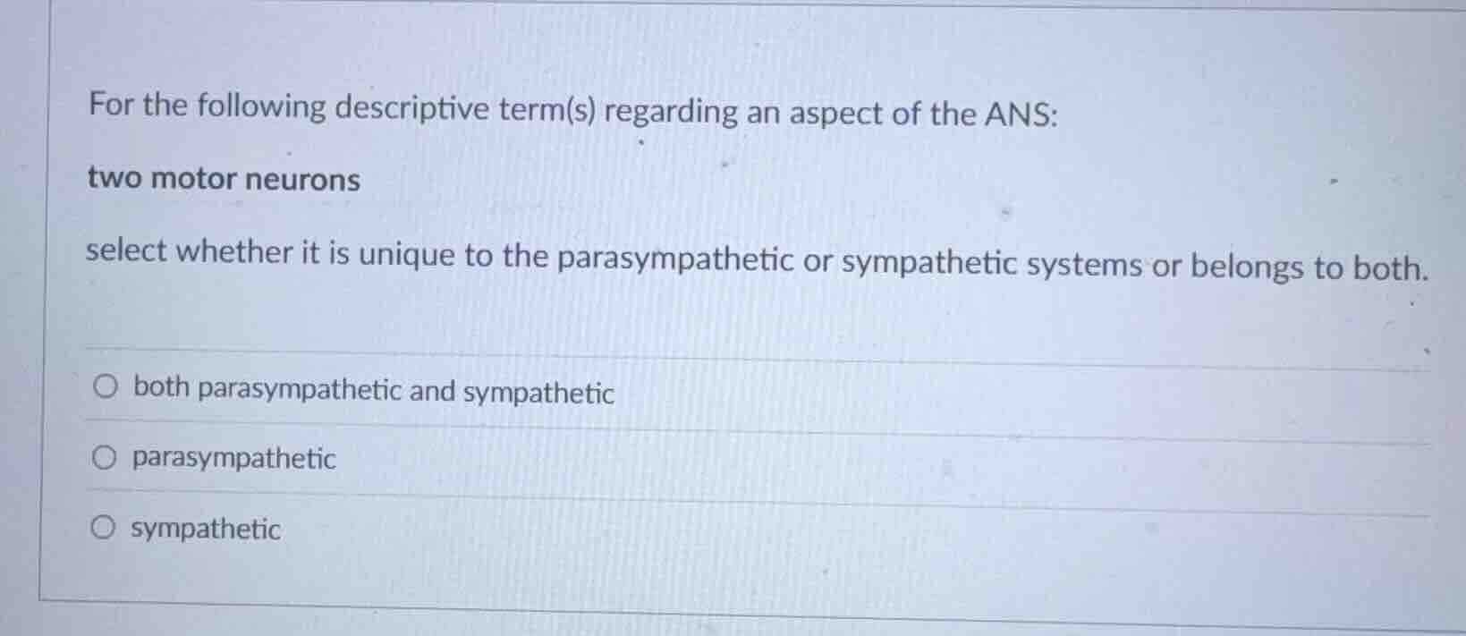 for the following descriptive term(s) regarding an aspect of the ans: t…