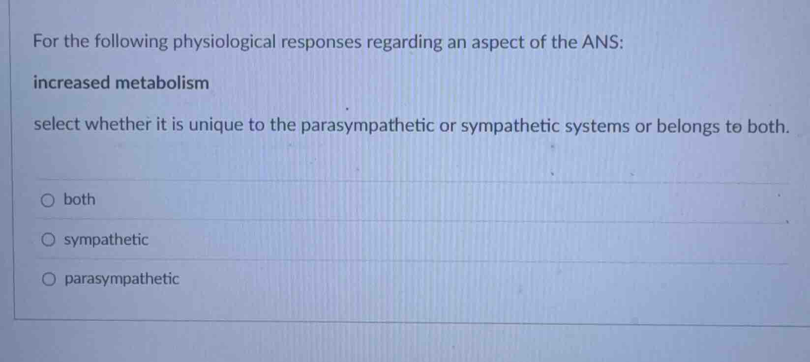 for the following physiological responses regarding an aspect of the an…
