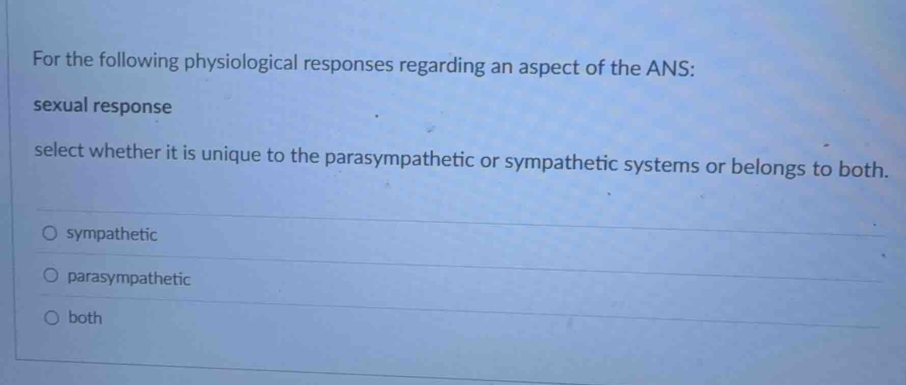 for the following physiological responses regarding an aspect of the an…