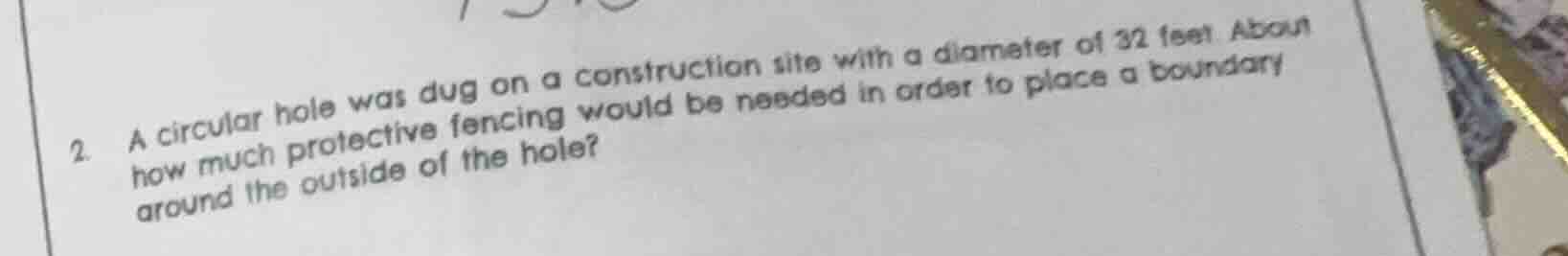 2. a circular hole was dug on a construction site with a diameter of 32…
