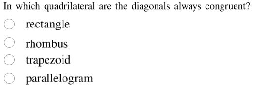 in which quadrilateral are the diagonals always congruent? rectangle rh…