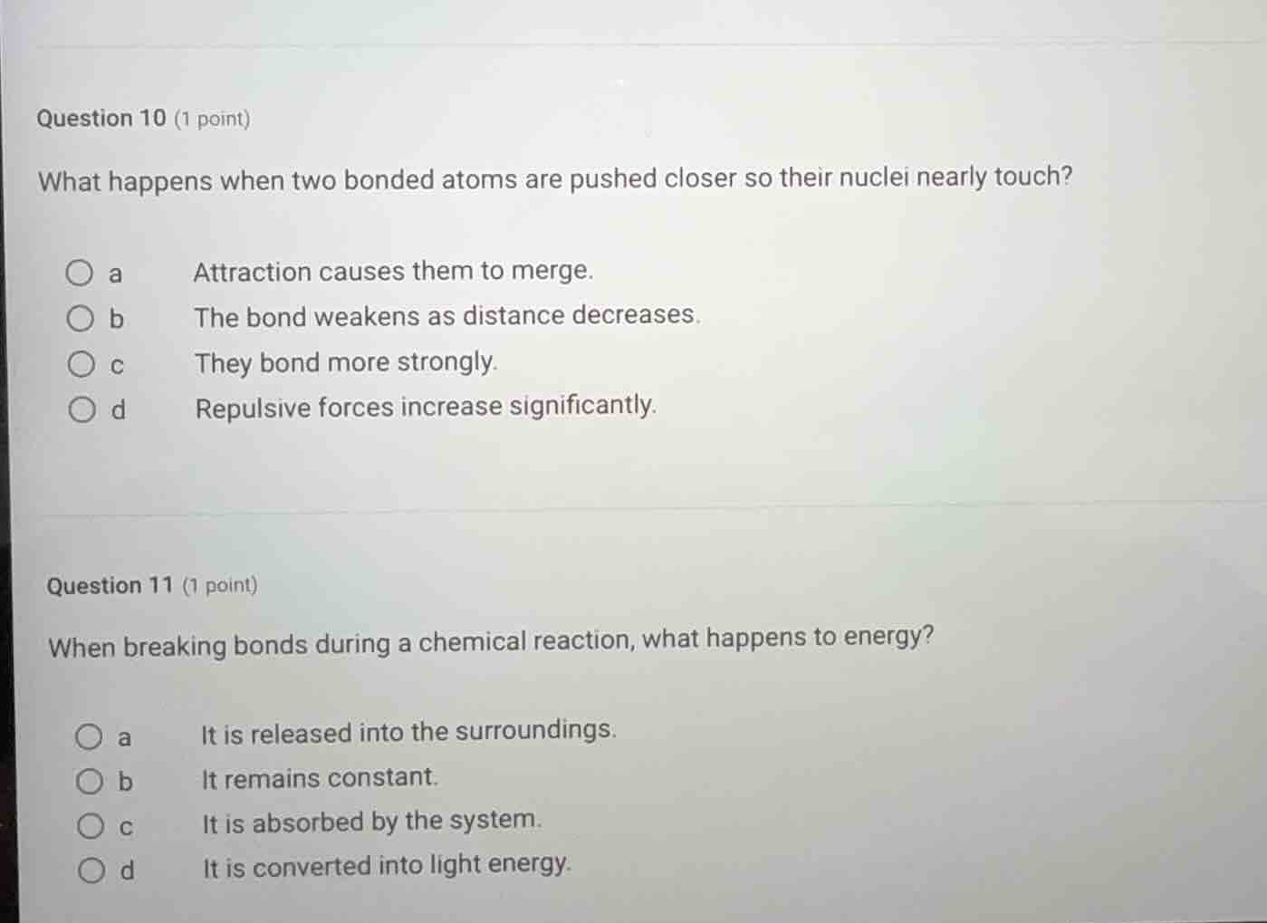question 10 (1 point) what happens when two bonded atoms are pushed clo…
