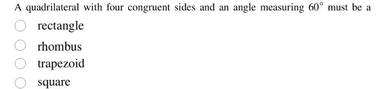 a quadrilateral with four congruent sides and an angle measuring $60^{c…