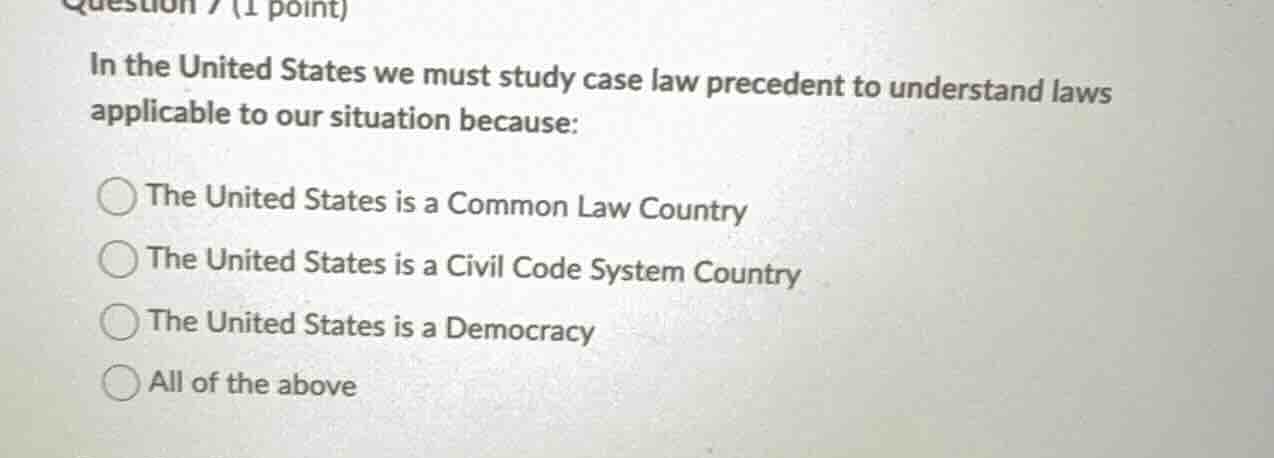 question 7 (1 point) in the united states we must study case law preced…