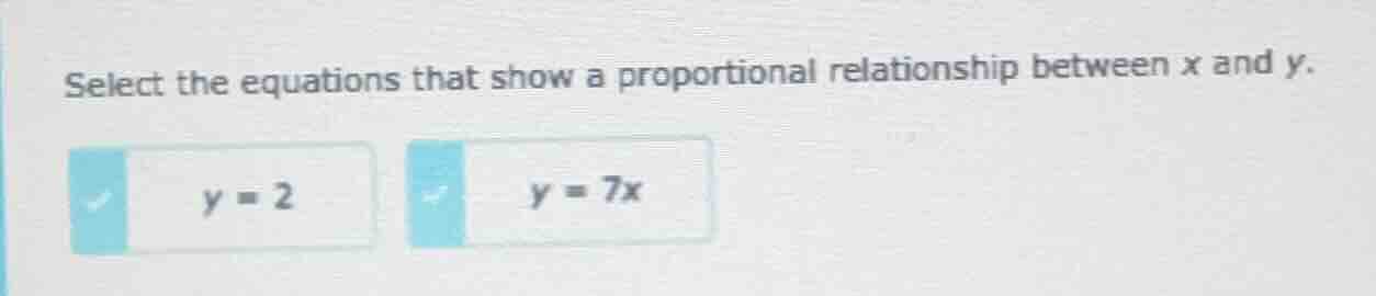 select the equations that show a proportional relationship between x an…