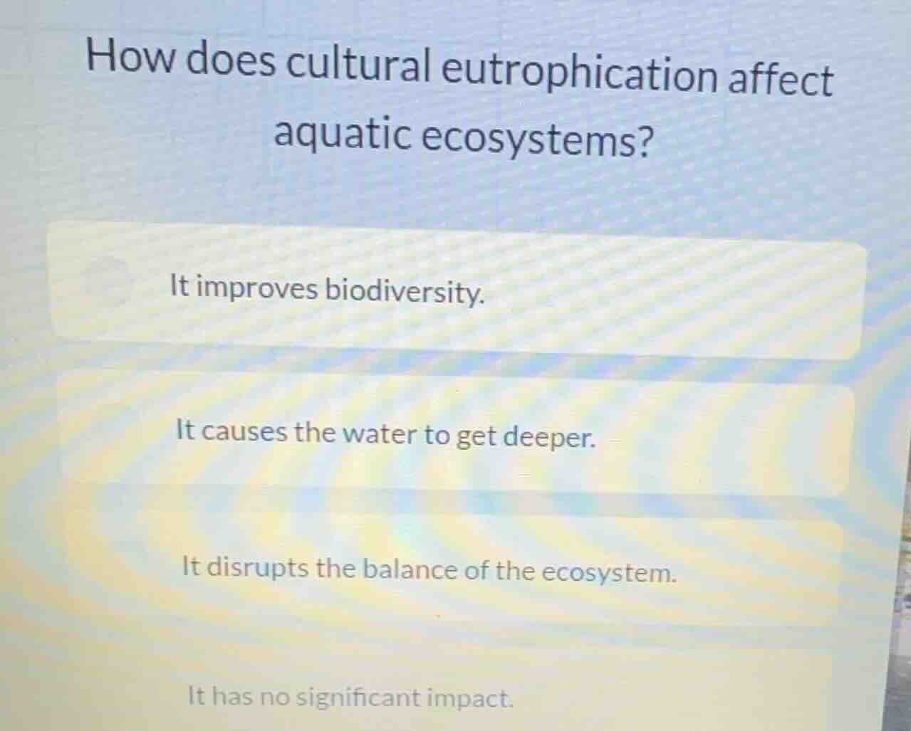 how does cultural eutrophication affect aquatic ecosystems? it improves…