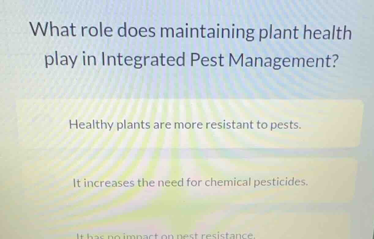 what role does maintaining plant health play in integrated pest managem…