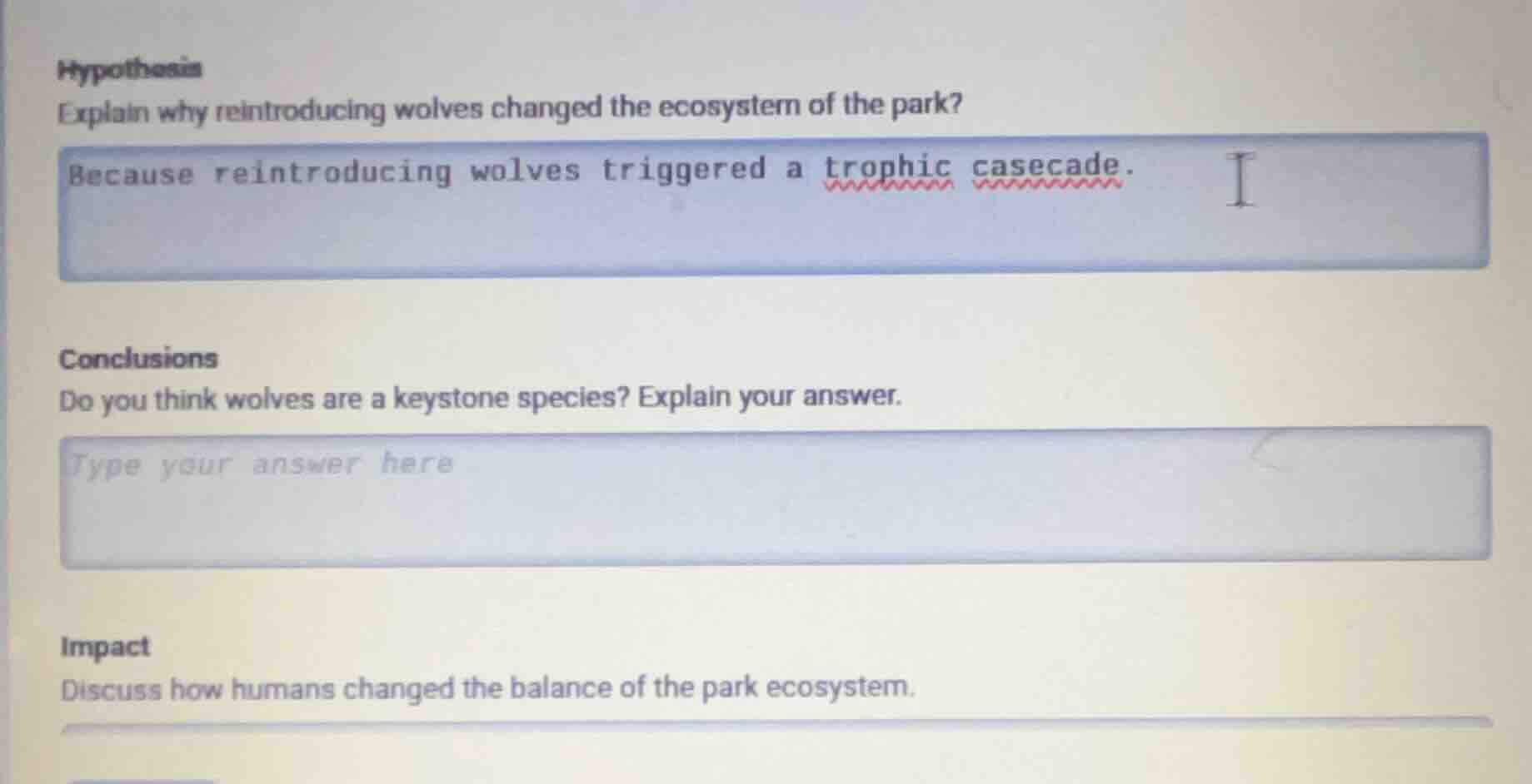 hypothesis explain why reintroducing wolves changed the ecosystem of th…
