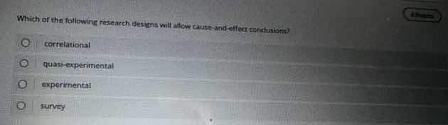which of the following research designs will allow cause - and - effect…