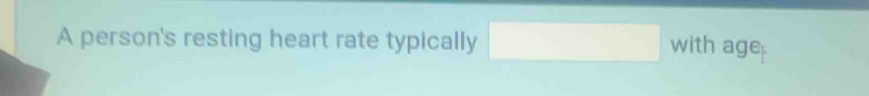 a persons resting heart rate typically with age.