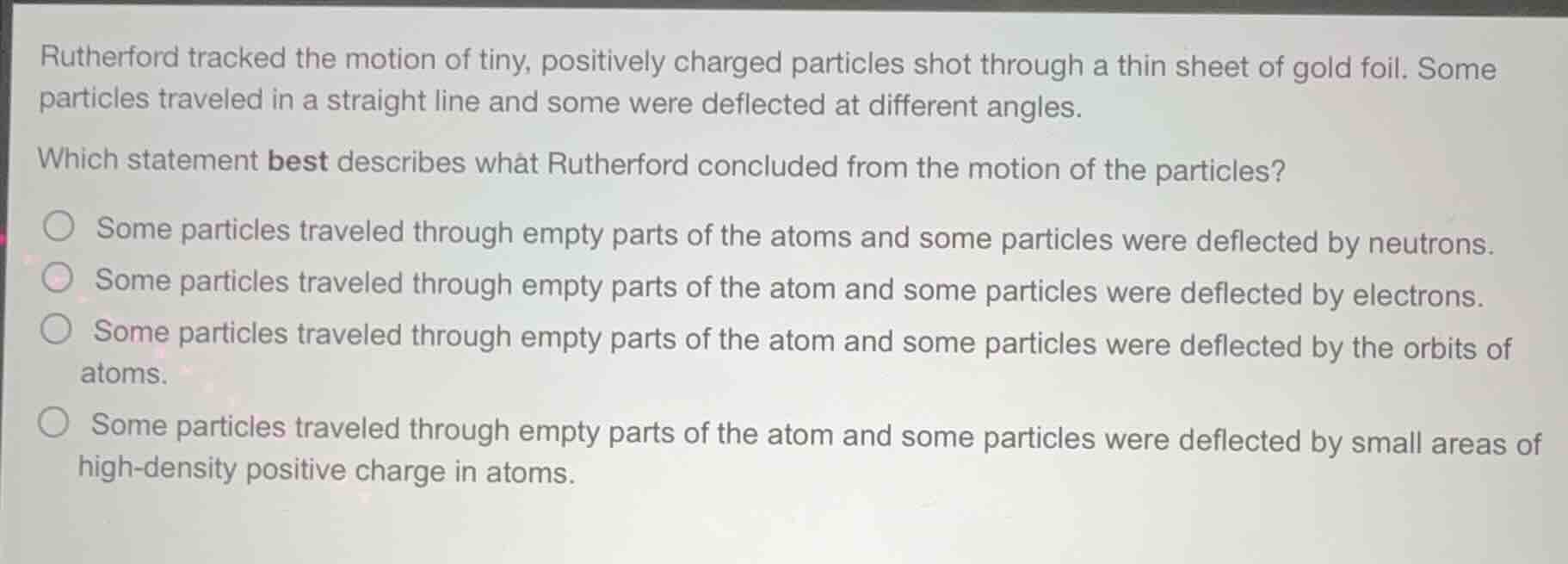 rutherford tracked the motion of tiny, positively charged particles sho…