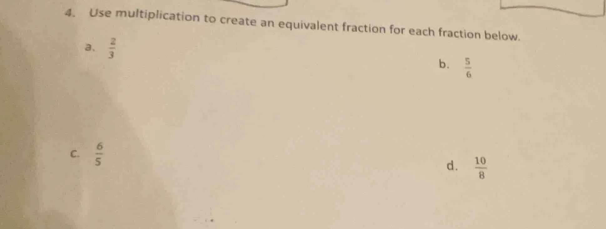 4. use multiplication to create an equivalent fraction for each fractio…