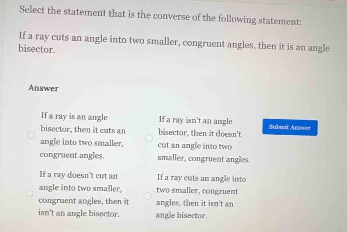 select the statement that is the converse of the following statement: i…