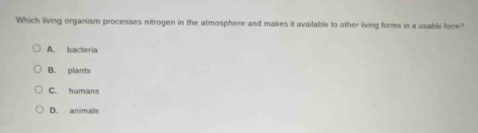 which living organism processes nitrogen in the atmosphere and makes it…