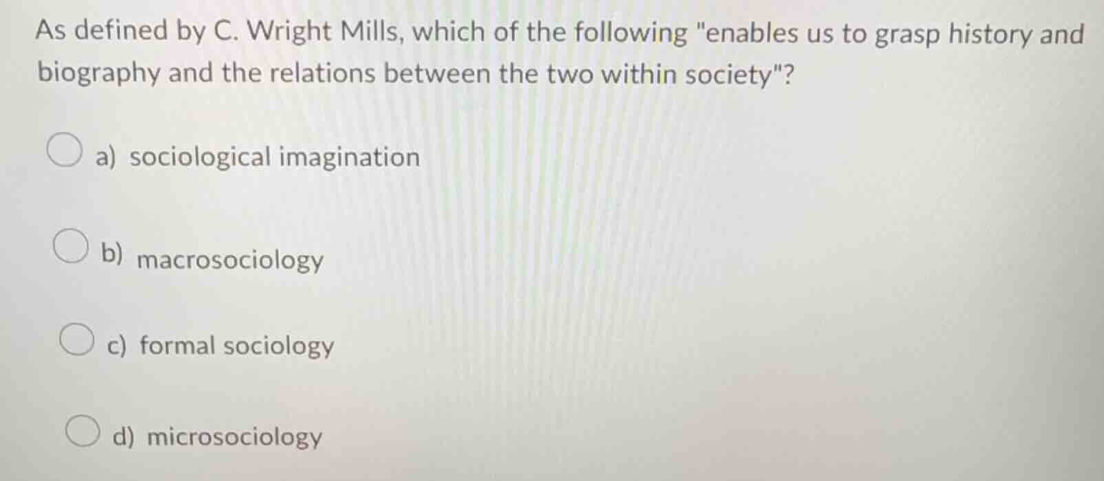 as defined by c. wright mills, which of the following \enables us to gr…