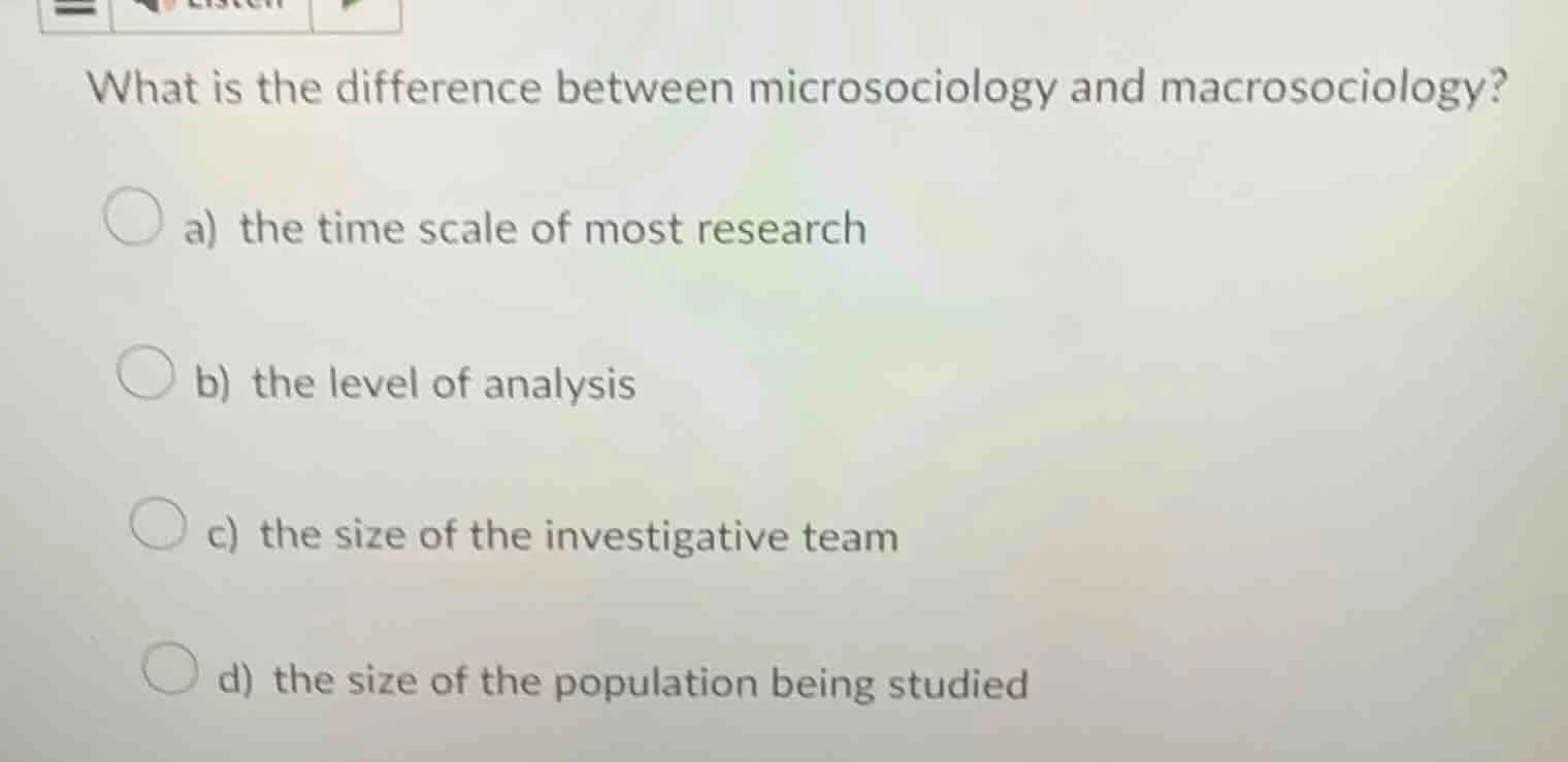 what is the difference between microsociology and macrosociology? a) th…