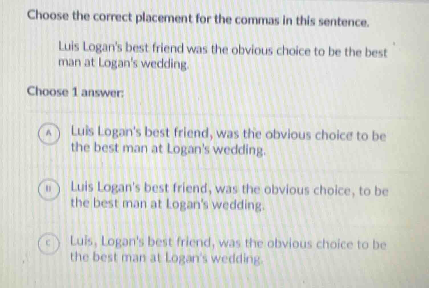 choose the correct placement for the commas in this sentence. luis loga…