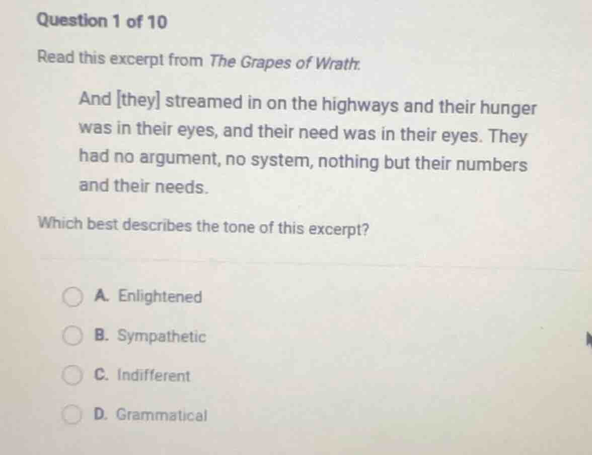 question 1 of 10 read this excerpt from the grapes of wrath. and they s…