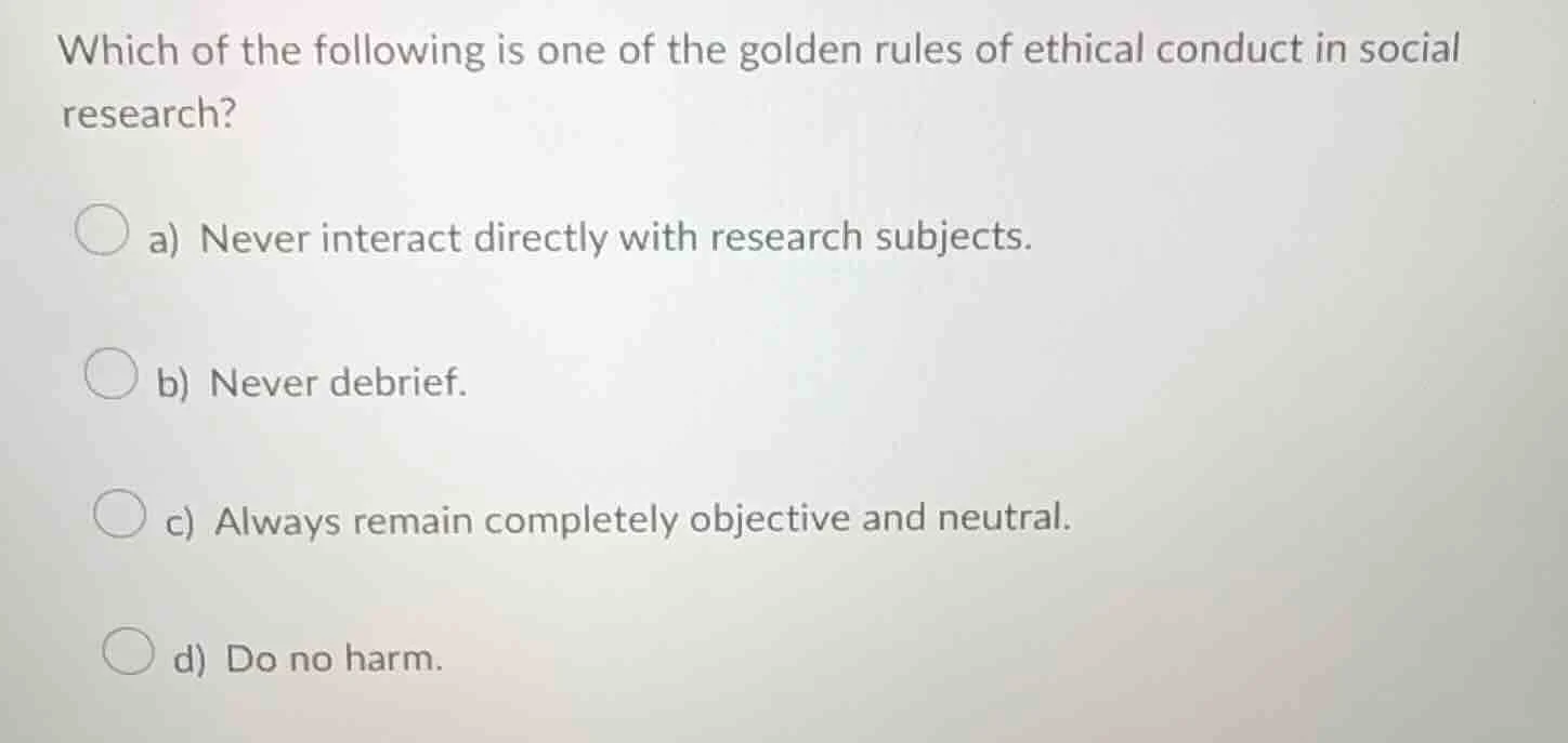 which of the following is one of the golden rules of ethical conduct in…