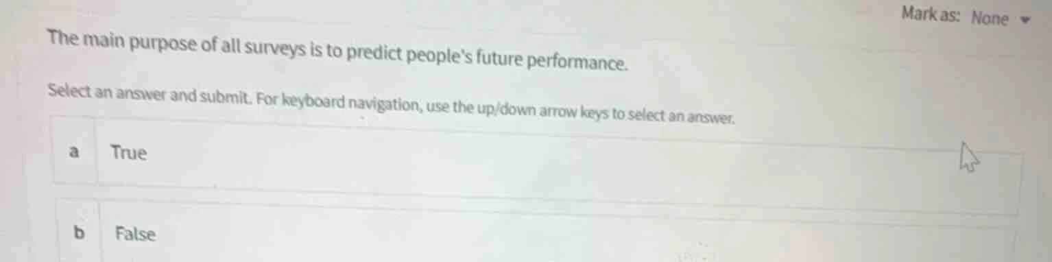 the main purpose of all surveys is to predict peoples future performanc…