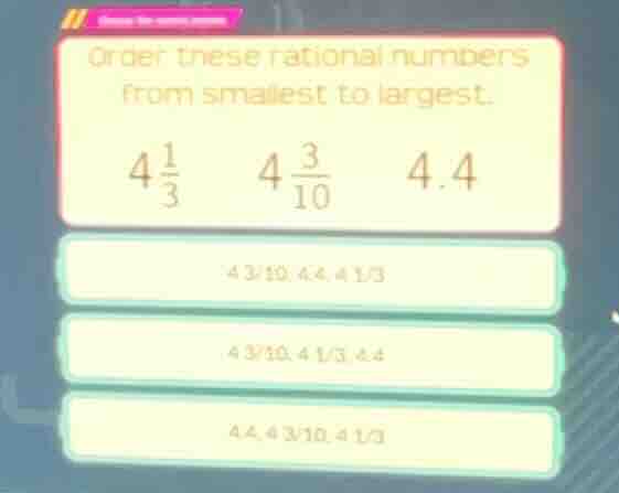 order these rational numbers from smallest to largest. \\(4\\frac{1}{3}…