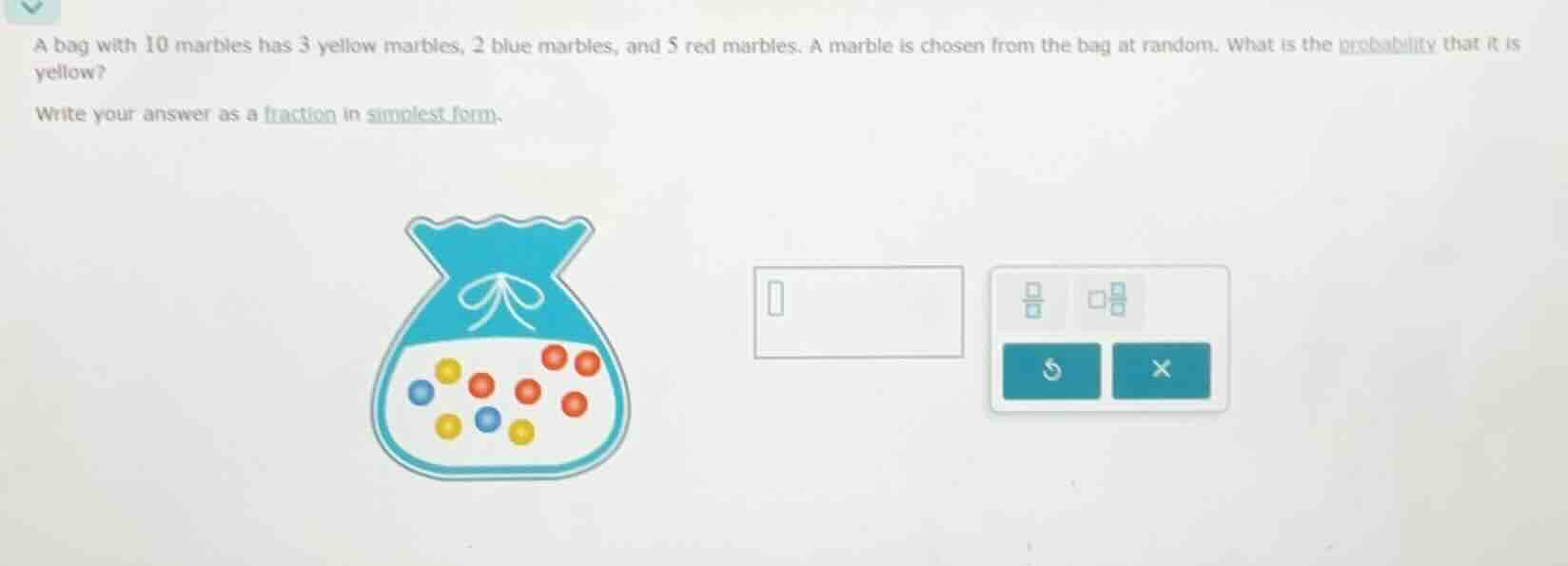 a bag with 10 marbles has 3 yellow marbles, 2 blue marbles, and 5 red m…