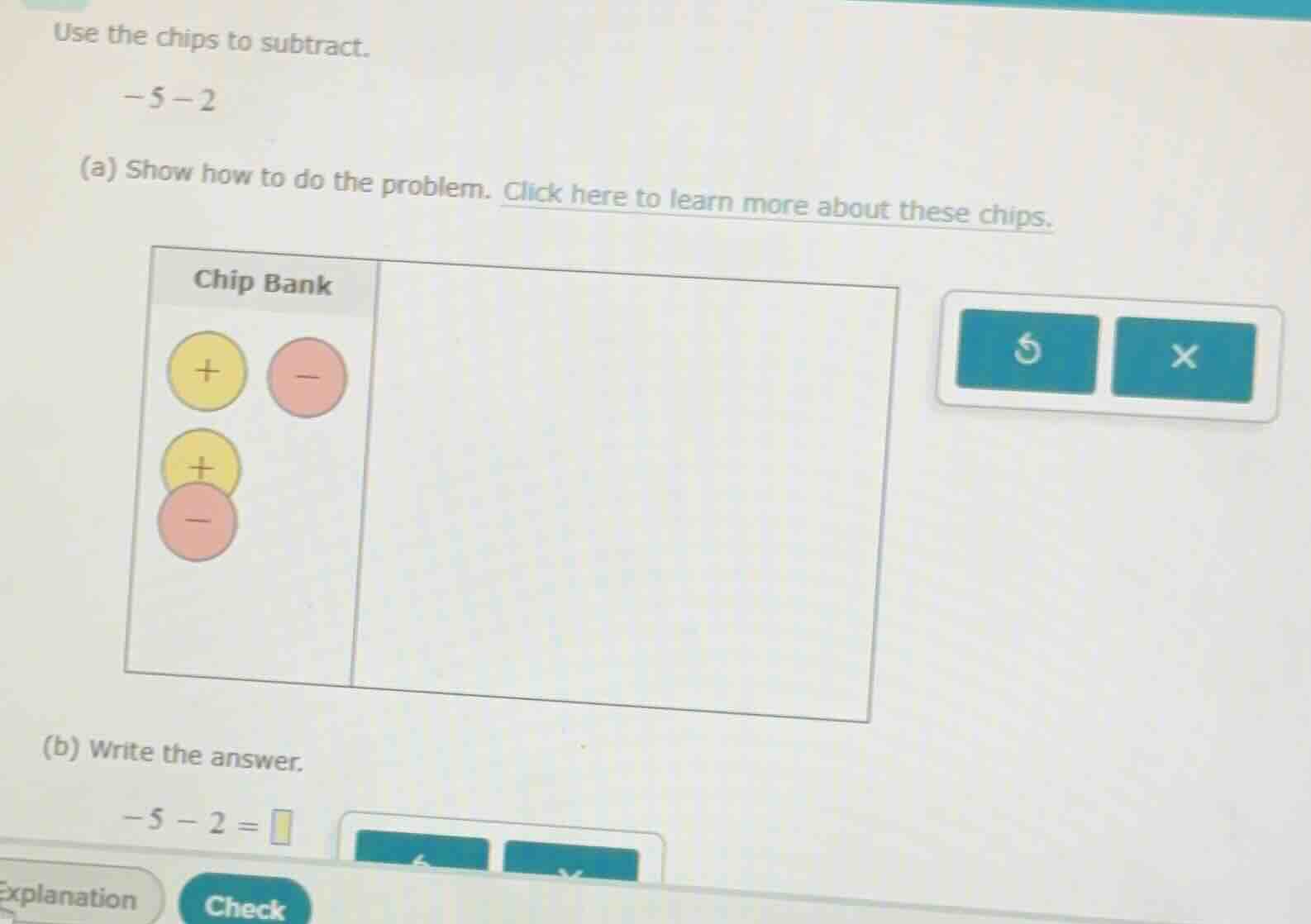 use the chips to subtract. -5 - 2 (a) show how to do the problem. click…