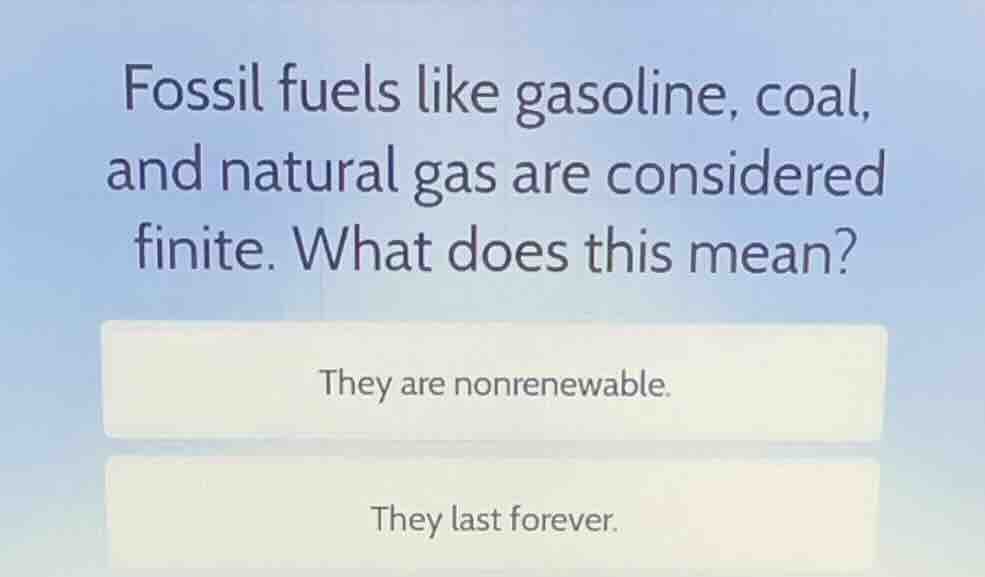 fossil fuels like gasoline, coal, and natural gas are considered finite…