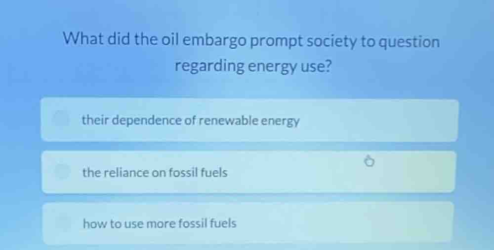 what did the oil embargo prompt society to question regarding energy us…