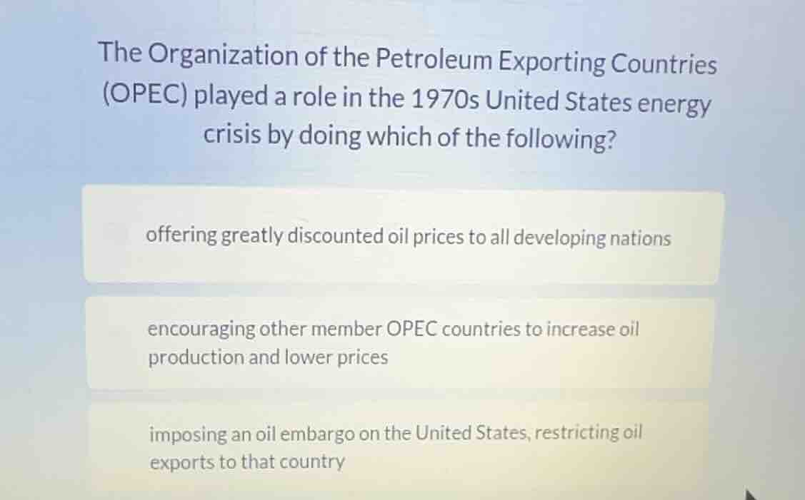 the organization of the petroleum exporting countries (opec) played a r…